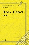 Rosa-Croce. Rituale libro