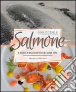 Irresistibile salmone. Il buono (e il bello) di un pesce del grande Nord libro