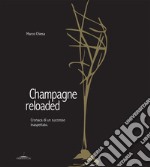 Champagne reloaded. Cronaca di un successo inaspettato libro