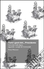 Tutti i gusti del... presidente. Come fare bella figura seguendo i consigli del cerimoniale libro