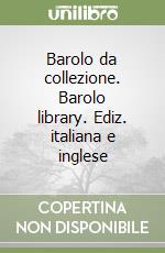 Barolo da collezione. Barolo library. Ediz. italiana e inglese libro