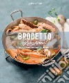 Brodetto mon amour! Zuppe di pesce tradizionali e innovative libro