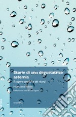 Storie di una degustatrice astemia. Il sapore agrodolce dei ricordi