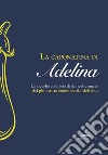 La caponatina di Adelina. La raccolta completa delle ricette amate dal più astuto commissario siciliano libro