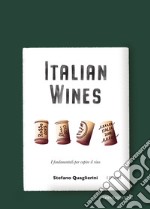 Italian wines. I fondamentali per capire il vino libro