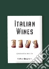 Italian wines. I fondamentali per capire il vino libro