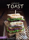 Semplicemente toast. 50 ricette gourmet. Pocket libro