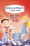 Salsicce scatenate e altre storie. Chubby & Sticky di nuovo a... tavola libro