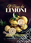 Il paese dei limoni. Storie, profumi e sapori del re degli agrumi libro