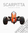 Scarpitta. Racing cars/art basel 2016. Ediz. italiana e inglese libro