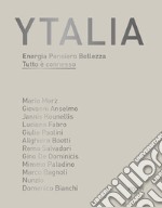 Ytalia. Energia Pensiero Bellezza. Tutto è connesso. Ediz. illustrata libro