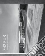 EUR fotografia di quartiere. Ediz. illustrata libro