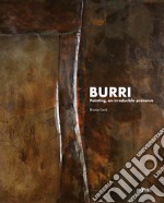 Burri. La pittura, irriducibile presenza. Ediz. inglese libro