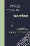 La Russia e l'Occidente. Con un saggio di V. S. Solovev libro