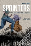 Sprinters. Una storia di Colonia Dignidad libro