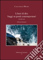 «Liberi di dire». Saggi su poeti contemporanei libro