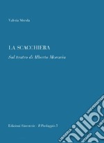 La scacchiera. Sul teatro di Alberto Moravia libro