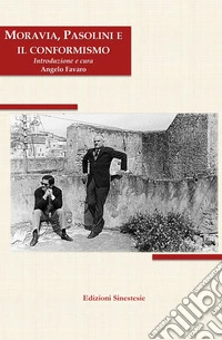 Moravia, Pasolini e il conformismo