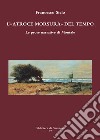 L'atroce morsura del tempo. Le prose narrative di Montale libro di Sielo Francesco