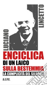 Enciclica di un laico sulla bestemmia. La complicità del silenzio