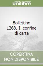 Bollettino 1268. Il confine di carta