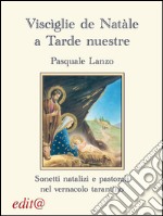 Viscìglie de Natale a tarde nustre. Sonetti natalizi e pastorali nel vernacolo tarantino libro