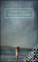 Il sogno di Victor libro