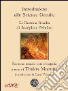 Introduzione alle scienze occulte. La dottrina occulta libro