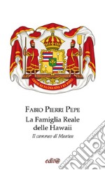 La famiglia reale delle Hawaii. Il cammeo di Mantea. Ediz. per la scuola libro