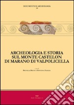 Archeologia e storia sul monte Castelon di Marano di Valpolicella libro