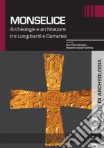 Monselice. Archeologia e architetture tra Longobardi e Carraresi libro