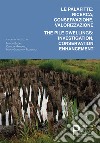 Le palafitte: ricerca, conservazione, valorizzazione. The pile dwellings: investigation, conservation, enhancement. Ediz. bilingue libro