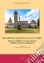 Riscoprendo Arnolfo II e il suo tempo. Arsago Seprio e la sua pieve. Storia di una comunità libro