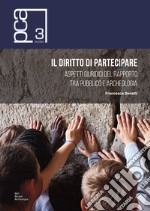 Il diritto di partecipare. Aspetti giuridici del rapporto tra pubblico e archeologia libro