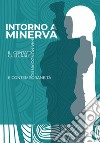 Intorno a Minerva. Il contatto culturale fra mondo antico e contemporaneità libro