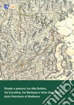 Strade e percorsi tra Alto Sebino, Val Cavallina, Val Borlezza e Valle Camonica dalla preistoria al Medioevo libro