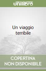 Un viaggio terribile