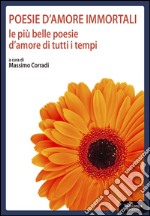 Poesie d'amore immortali libro