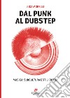 Dal punk al dubstep. Musica, subcultura e stili di vita libro