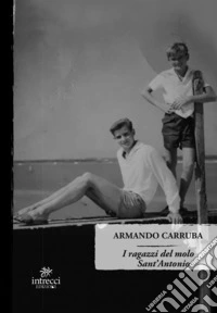 I ragazzi del molo Sant'Antonio libro