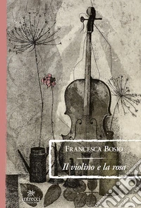 Il violino e la rosa