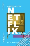 L'arrivo del lupo. Netflix e la nuova TV libro di Berardini M. (cur.)