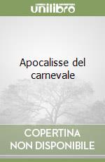 Apocalisse del carnevale libro