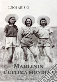 Madlinin. L'ultima mondina libro