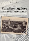 Cavallermaggiore. 70 anni tra storia e cronaca libro