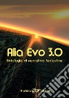 Alia Evo 3.0. Antologia di narrativa fantastica libro