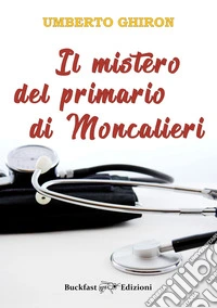 Il mistero del primario di Moncalieri libro