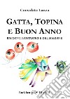 Gatta, Topina e Buon Anno. Racconti fantastici e del margine libro