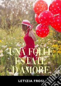 Una folle estate d'amore libro