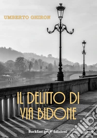Il delitto di via Bidone libro